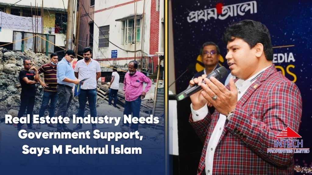 M Fakhrul islam Managing Director of iNTECH PROPERTIES LTD. One of the top entrepreneur in bangladesh