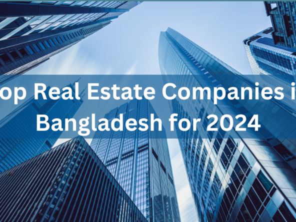 top real estate companies in Bangladesh